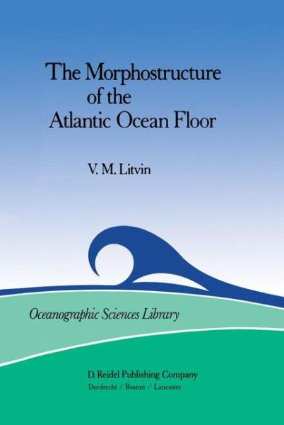 Cover for V.M. Litvin · The Morphostructure of the Atlantic Ocean Floor: Its Development in the Meso-Cenozoic - International Astronomical Union Transactions (Hardcover Book) [1984 edition] (1984)