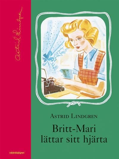 Cover for Astrid Lindgren · Britt-Marie lättar sitt hjärta (Bog) (2018)