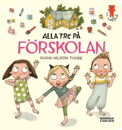 Cover for Maria Nilsson Thore · Alla tre: Alla tre på förskolan (Kartongbok) (2017)