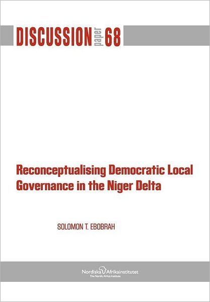 Cover for Solomon T. Ebobrah · Reconceptualising Democratic Local Governance in the Niger Delta (Paperback Book) (2011)