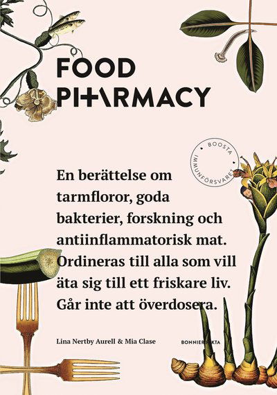 Cover for Mia Clase Lina Nertby Aurell · Food Pharmacy : en berättelse om tarmfloror, snälla bakterier, forskning och antiinflammatorisk mat (Paperback Book) (2018)