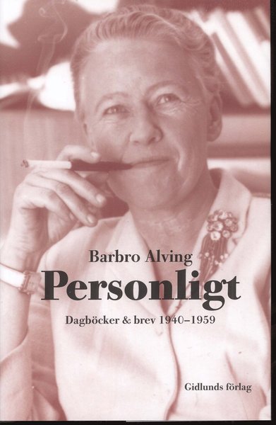 Personligt : dagböcker & brev 1940-1959 - Barbro Alving - Książki - Gidlunds förlag - 9789178448098 - 16 sierpnia 2010