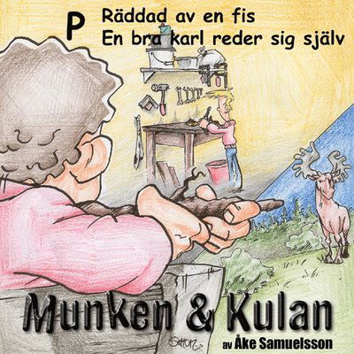 Cover for Åke Samuelsson · Munken &amp; Kulan P, Räddad av en fis ; En bra karl reder sig själv (CD) (2002)