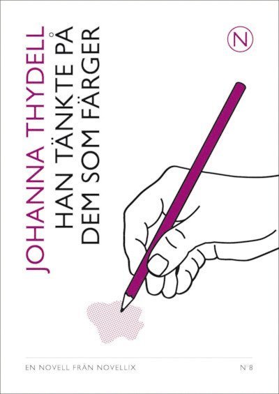 Cover for Johanna Thydell · Noveller från Novellix : Han tänkte på dem som färger (Buch) (2011)