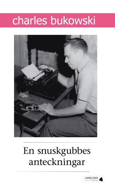 Cover for Charles Bukowski · En snuskgubbes anteckningar : en samling historier skrivna för undergroundtidningen Open City (ePUB) (2013)