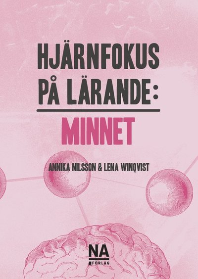 Cover for Annika Nilsson · Hjärnfokus på lärande : minnet (Bog) (2023)