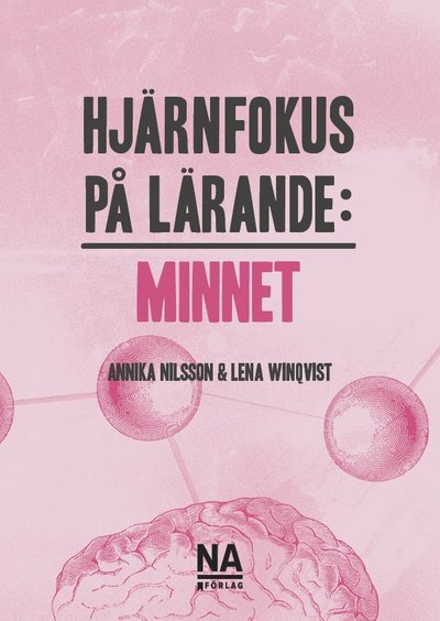 Hjärnfokus på lärande : minnet - Annika Nilsson - Bøker - NA förlag - 9789189565098 - 2. januar 2023