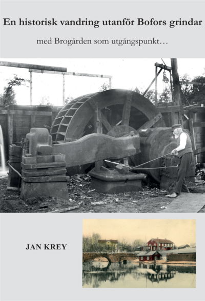 Cover for Jan Krey · En historisk vandring utanför Bofors grindar (Gebundesens Buch) (2022)