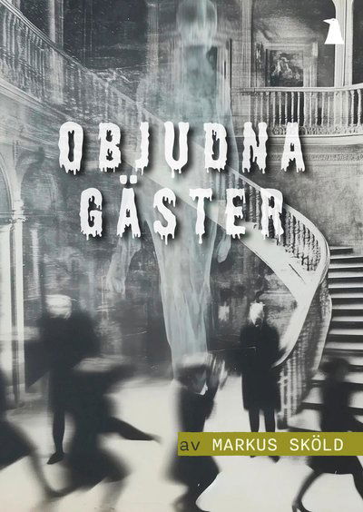 Cover for Markus Sköld · Objudna gäster (Taschenbuch) (2024)