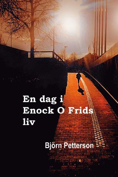 Cover for Björn Petterson · En dag i Enock O Frids liv (Bound Book) (2021)