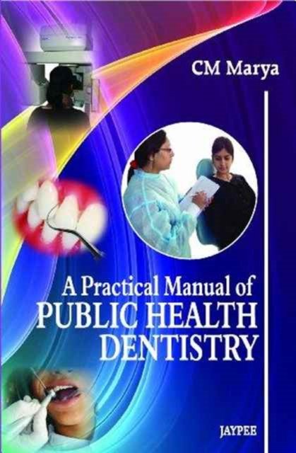 Cover for Cm Marya · A Practical Manual of Public Health Dentistry (Paperback Bog) (2012)