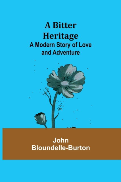 Cover for John Bloundelle-Burton · A Bitter Heritage (Paperback Book) (2021)