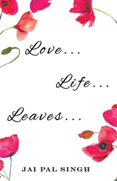 Cover for Jai PAL Singh · Love Life Leaves (Paperback Bog) (2023)
