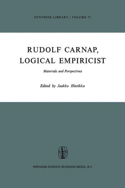 Cover for Jaakko Hintikka · Rudolf Carnap, Logical Empiricist: Materials and Perspectives - Synthese Library (Paperback Book) [Softcover reprint of the original 1st ed. 1975 edition] (2014)