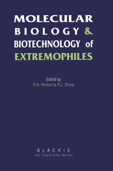 R a Herbert · Molecular Biology and Biotechnology of Extremophiles (Paperback Book) [Softcover reprint of the original 1st ed. 1992 edition] (2012)