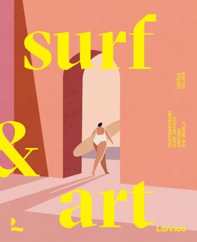 Cover for Veerle Helsen · Surf &amp; Art: Contemporary Surf Artists Around the World - Surf &amp; (Taschenbuch) (2024)