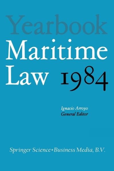 Cover for Ignacio Arroyo · Yearbook Maritime Law: Volume I (Paperback Bog) [Softcover reprint of the original 1st ed. 1986 edition] (2013)