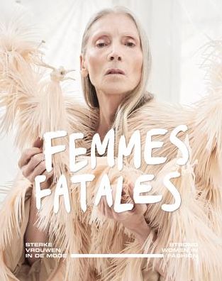 Cover for Madelief Hohe · Femmes Fatales: Strong Women in Fashion (Hardcover Book) (2019)