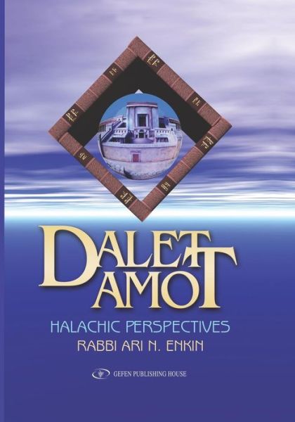 Dalet Amot: Halachic Perspectives - Ari N. Enkin - Książki - Gefen Publishing House - 9789652294098 - 30 czerwca 2008