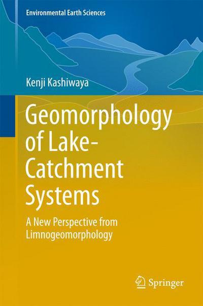 Cover for Kashiwaya · Geomorphology of Lake Catchment Systems (Book) [1st ed. 2017 edition] (2017)