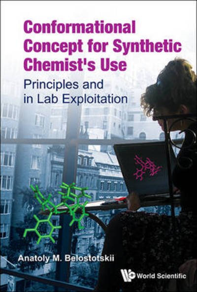 Cover for Belostotskii, Anatoly M (Bar-ilan Univ, Israel) · Conformational Concept For Synthetic Chemist's Use: Principles And In Lab Exploitation (Hardcover bog) (2015)
