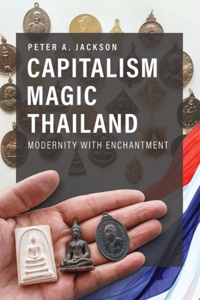 Cover for Peter A. Jackson · Capitalism Magic Thailand: Global Modernity and the Making of Enchantment (Paperback Book) (2021)