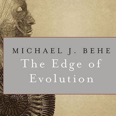 The Edge of Evolution Lib/E - Michael J Behe - Musique - TANTOR AUDIO - 9798200141098 - 20 août 2007