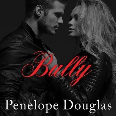 Bully - Penelope Douglas - Music - Tantor Audio - 9798200675098 - May 26, 2014