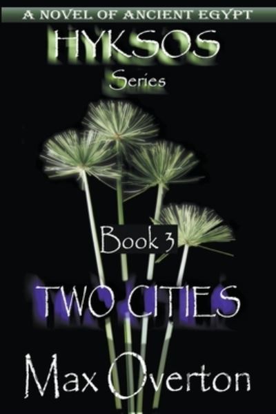 Two Cities - Hyksos - Max Overton - Books - Writers Exchange E-Publishing - 9798201582098 - July 22, 2022