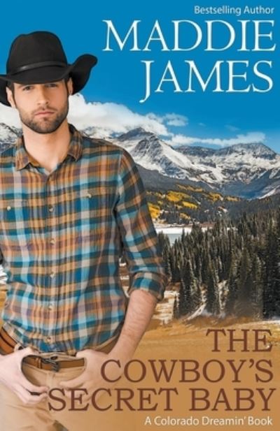 Cover for Maddie James · The Cowboy's Secret Baby - Colorado Dreamin' (Pocketbok) (2020)