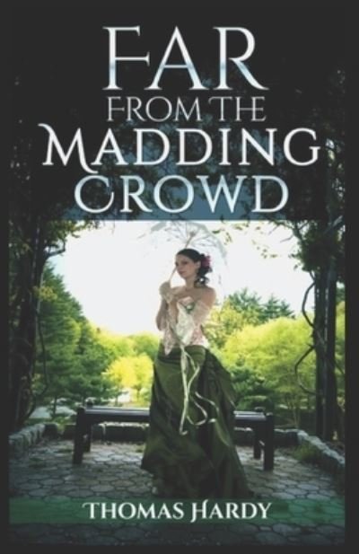 Cover for Thomas Hardy · Far from the Madding Crowd-Thomas Hardy Original Edition (Annotated) Illustrated (Taschenbuch) (2022)