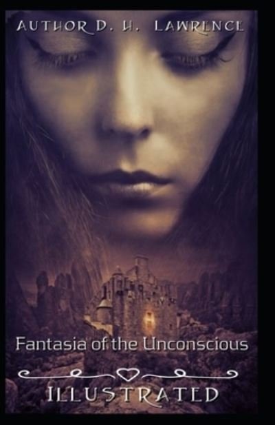 Cover for D H Lawrence · Fantasia of the Unconscious Illustrated (Paperback Book) (2021)