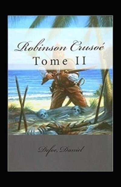 Cover for Daniel Defoe · Robinson Crusoe - Tome II Annote (Paperback Bog) (2021)