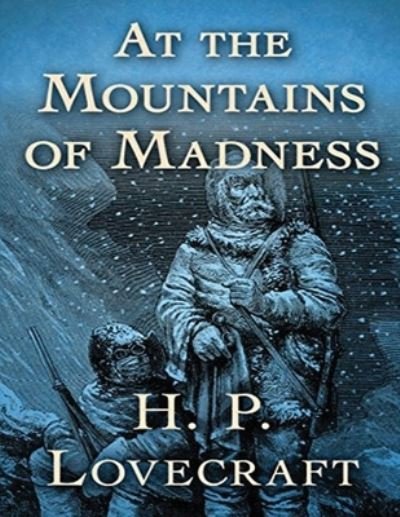Cover for Howard Phillips Lovecraft · At the Mountains of Madness (Annotated) (Taschenbuch) (2021)