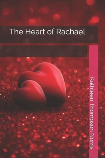 Cover for Kathleen Thompson Norris · The Heart of Rachael (Paperback Book) (2020)