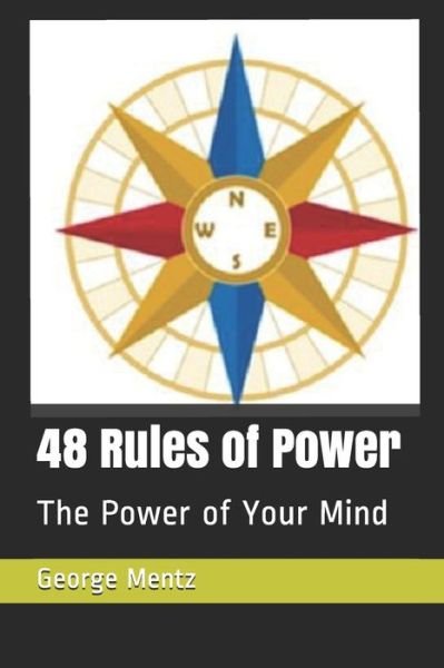 48 Rules of Power - George Mentz - Books - Independently Published - 9798578585098 - December 8, 2020