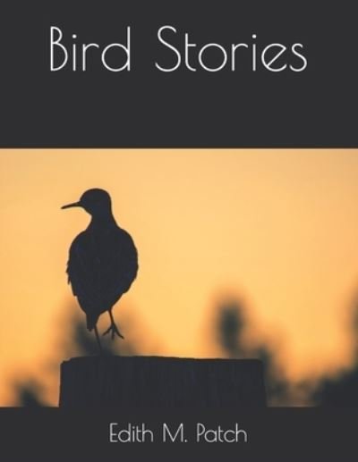 Cover for Edith M Patch · Bird Stories (Paperback Book) (2021)