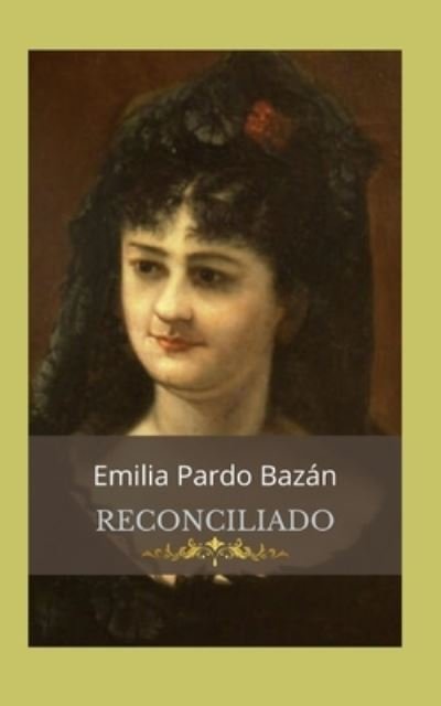 Cover for Emilia Pardo Bazan · Reconciliado (Pocketbok) (2020)