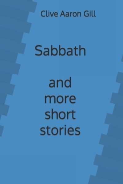 Cover for Clive Aaron Gill · Sabbath and More Short Stories (Paperback Book) (2020)