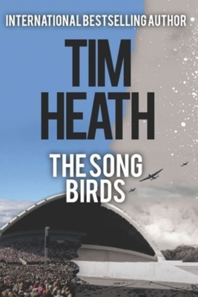 Cover for Tim Heath · The Song Birds (Paperback Book) (2020)