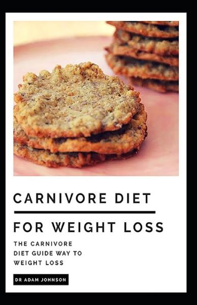 Cover for Adam Johnson · Carnivore Diet for Weight Loss (Paperback Book) (2020)