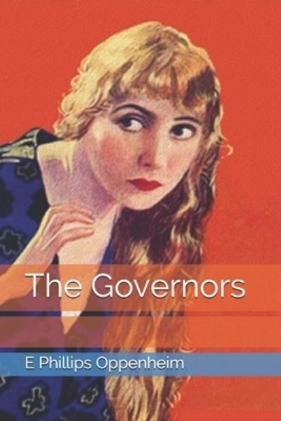 Cover for E Phillips Oppenheim · The Governors (Pocketbok) (2021)