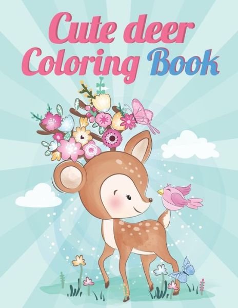 Cute Deer Coloring book - Thomas Johan - Bøger - Independently Published - 9798710075098 - 16. februar 2021