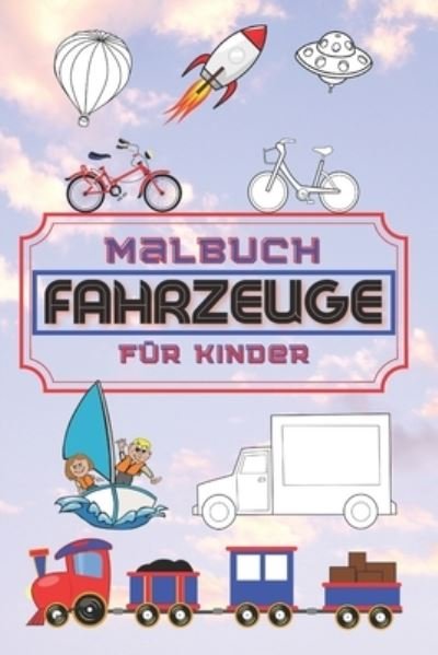 Cover for Yacine Dznr · Malbuch Fahrzeuge Fur Kinder: Einfache 50 Malvorlagen (6 x 9) fur Kinder von 3 bis 14 Jahren (Paperback Book) (2021)