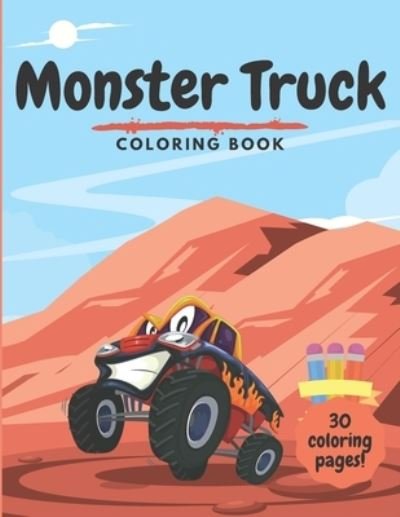Monster Truck Coloring Book: For Kids Ages 2-4 4-8 - 30 Unique Colouring Pages for Boys and Girls Toddlers Children - Perfect Fun Activity Book for Monster Trucks Lovers - Wdesign Studio - Boeken - Independently Published - 9798731849098 - 1 april 2021