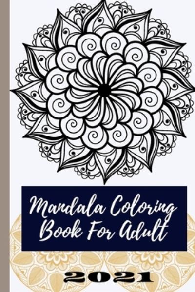 Cover for Ilays Pub · Mandala Coloring Book For Adults 30 Unique: : Mandalas A special book for kids, a great book with all kinds of artistic motifs. 8.5 x 11 in 30 pages. (Paperback Book) (2021)