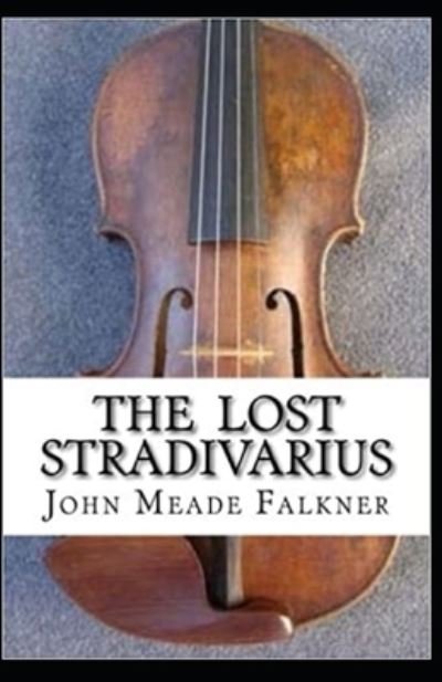 Cover for John Meade Falkner · The Lost Stradivarius Annotated (Taschenbuch) (2021)