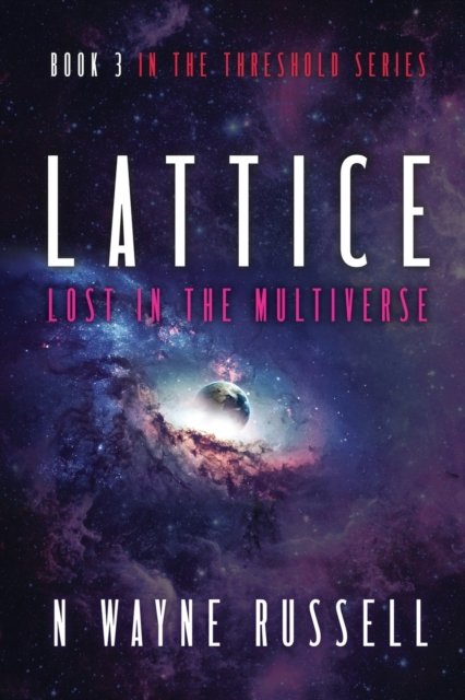 Cover for N Wayne Russell · Lattice: Lost in the Multiverse - Threshold (Paperback Book) (2022)