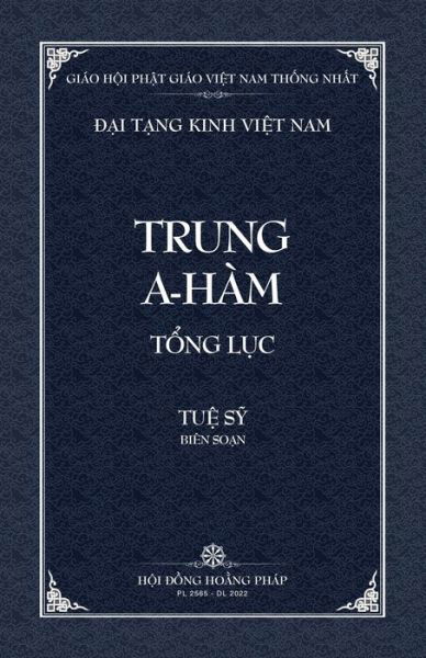 Thanh Van Tang: Trung A-ham Tong Luc - Bia Mem - Dai Tang Kinh Viet Nam - Tue Sy - Livres - Vietnam Great Tripitaka Foundation - 9798886660098 - 17 juillet 2022