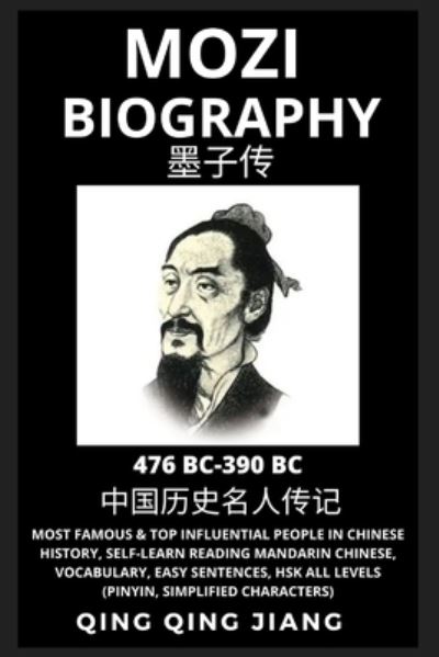 Cover for Qing Qing Jiang · Mozi Biography: Mohist School Philosopher &amp; Thinker, Most Famous &amp; Top Influential People in History, Self-Learn Reading Mandarin Chinese, Vocabulary, Easy Sentences, HSK All Levels, Pinyin, English (Taschenbuch) (2022)